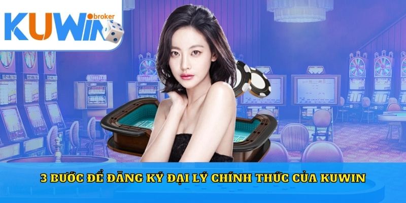 3 bước để đăng ký đại lý chính thức của Kuwin