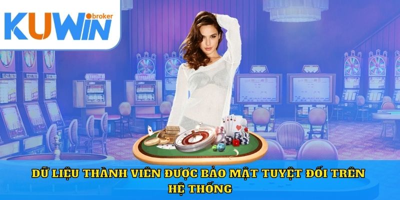 Dữ liệu thành viên được bảo mật tuyệt đối trên hệ thống