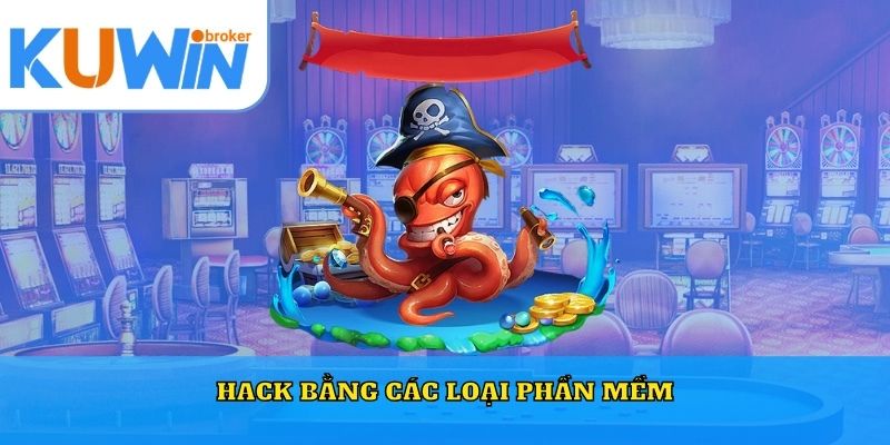 Hack bằng các loại phần mềm