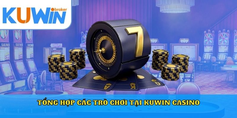 Tổng hợp các trò chơi tại Kuwin casino